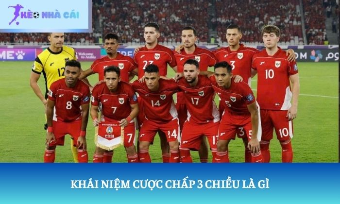 cược chấp 3 chiều là gì