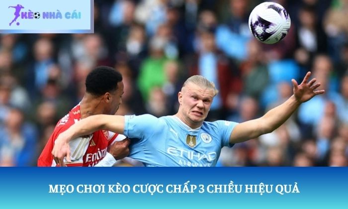 cược chấp 3 chiều là gì