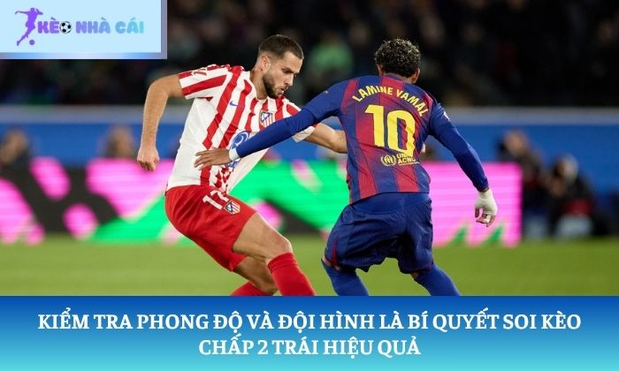 kèo chấp 2 trái kèo chấp 2 trái