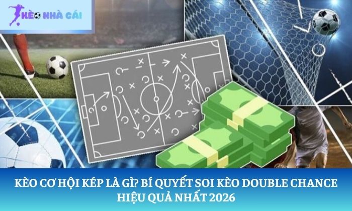 kèo cơ hội kép