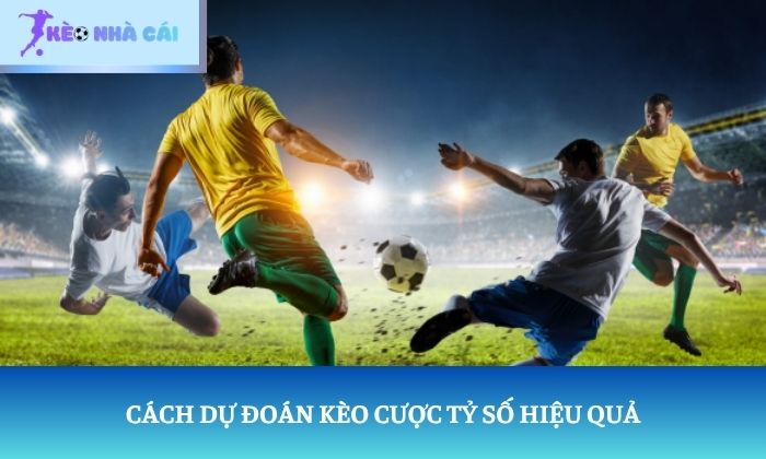 Kèo cược tỷ số chính xác là gì