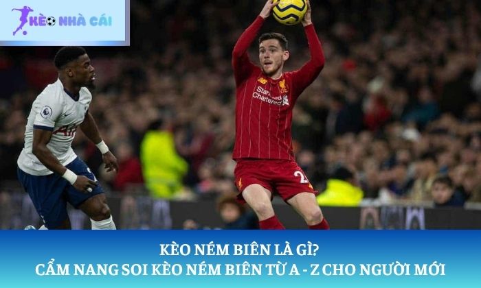 Kèo ném biên là gì