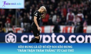 kèo rung là gì