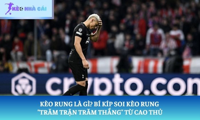kèo rung là gì