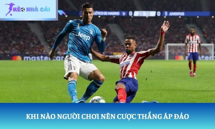 Cược thắng áp đảo là gì