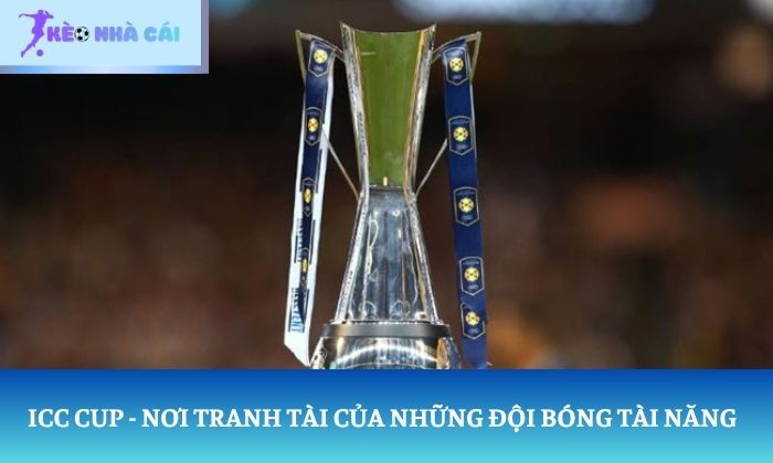 ICC Cup là gì
