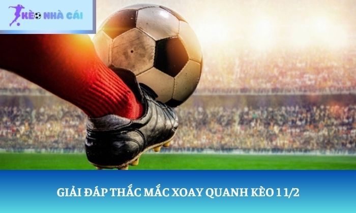 kèo chấp 1 1/2 kèo chấp 1 1/2