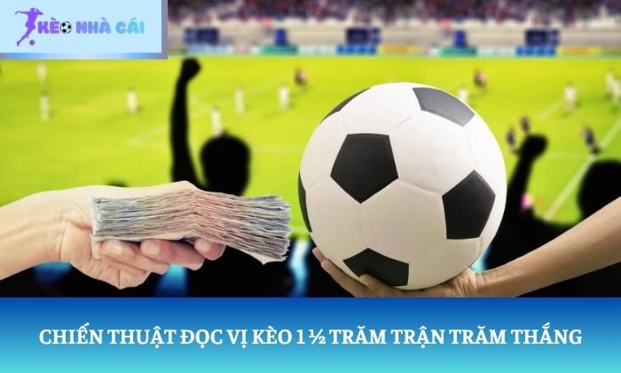 kèo chấp 1 1/2 kèo chấp 1 1/2