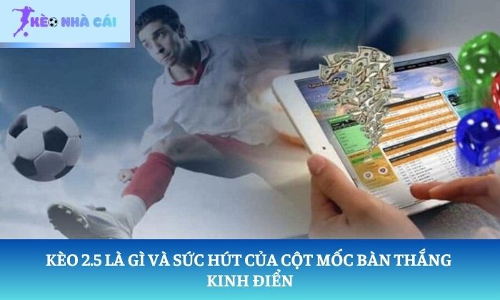 Kèo 2.5 là gì