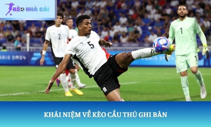 Kèo cầu thủ ghi bàn