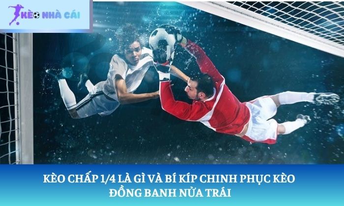 Kèo chấp 1/4