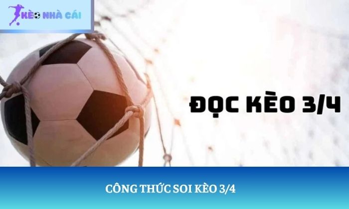 kèo chấp 3/4 kèo chấp 3/4