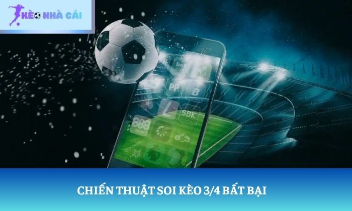 kèo chấp 3/4 kèo chấp 3/4