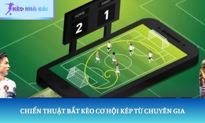 kèo cơ hội kép là gì