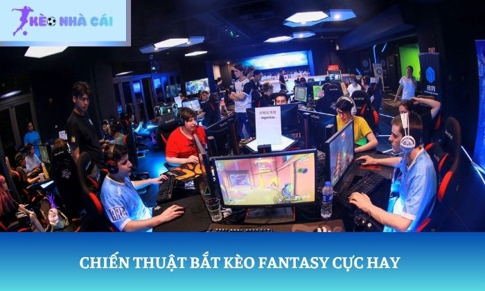 kèo fantasy là gì
