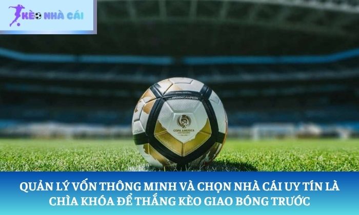 Kèo giao bóng trước Kèo giao bóng trước