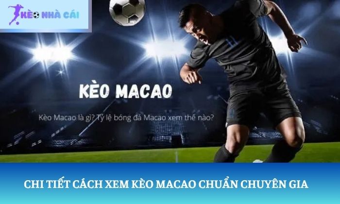 Kèo Macao là gì Kèo Macao là gì