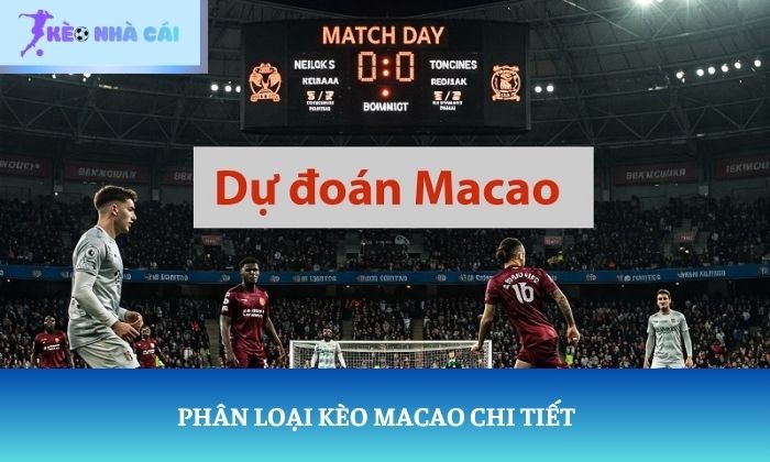 Kèo Macao là gì Kèo Macao là gì