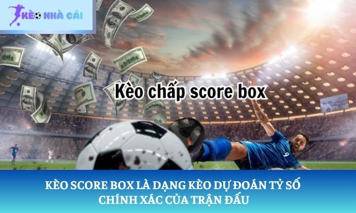 Kèo Score Box