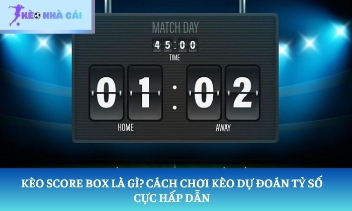 kèo score box