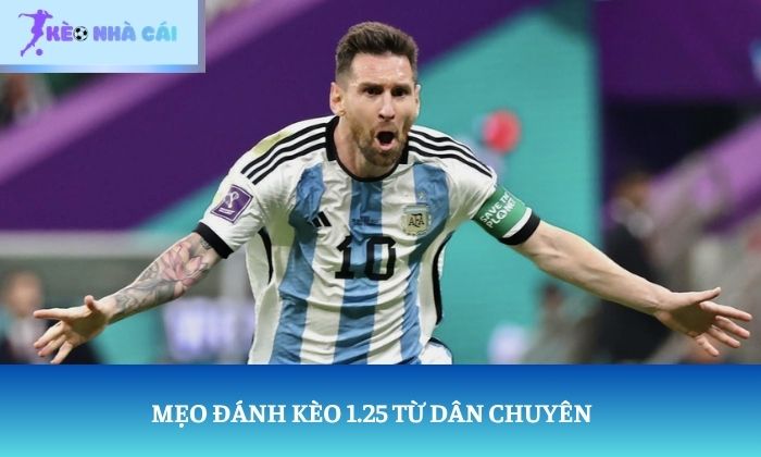 kinh nghiệm đánh kèo 1.25 kinh nghiệm đánh kèo 1.25