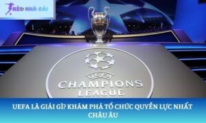 uefa là giải gì