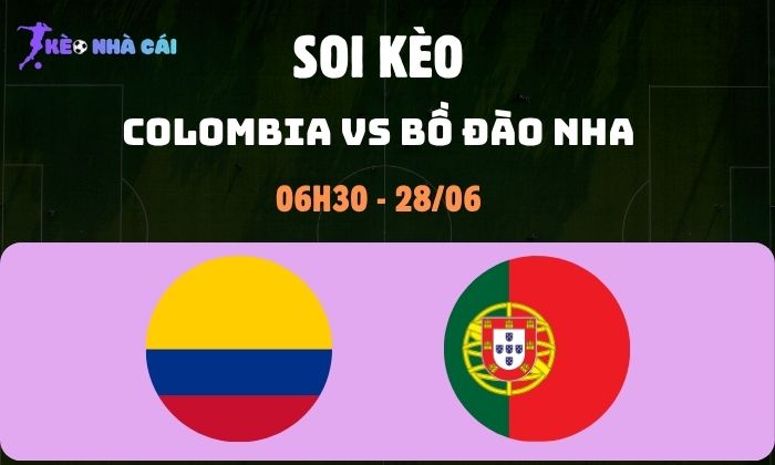 Colombia vs Bồ Đào Nha