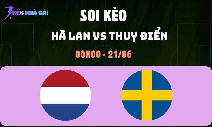 Hà Lan vs Thụy Điển